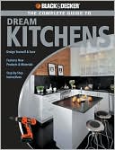 BLACK & DECKER Complete Guide to Dream Kitchens