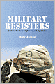 The Will to Resist: Soldiers Who Refuse to Fight in Iraq and Afghanistan