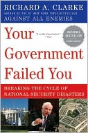 Your Government Failed You: Breaking the Cycle of National Security Disasters