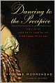 Dancing to the Precipice: The Life of Lucie de la Tour du Pin, Eyewitness to an Era