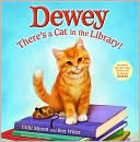 Dewey: There's a Cat in the Library!