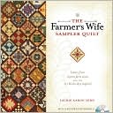 The Farmer's Wife Sampler Quilt: Letters from 1920s Farm Wives and the 111 Blocks They Inspired