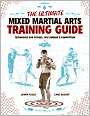 The Ultimate Mixed Martial Arts Training Guide: Techniques for Fitness, Self Defense, and Competition