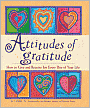 Attitudes of Gratitude: How to Give and Receive Joy Every Day of Your Life