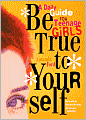 Be True to Yourself: Daily Meditations for Teenage Girls