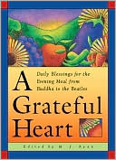 A Grateful Heart: Daily Blessings for the Evening Meal from Buddha to the Beatles