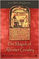Magick of Aleister Crowley: A Handbook of Rituals of Thelema