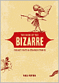 The Book of the Bizarre: Freaky Facts and Strange Stories
