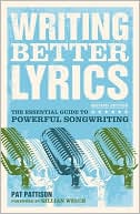 Writing Better Lyrics by Pat Pattison: Book Cover