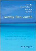 Twenty-Five Words: How the Serenity Prayer Can Save Your Life