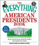 Everything American Presidents Book: All You Need to Know About the Leaders Who Shaped U.S. History