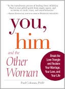 download You, Him and the Other Woman : Break the Love Triangle and Reclaim Your Marriage, Your Love, and Your Life book
