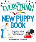 The Everything New Puppy Book: Choosing, raising, and training your new best friend