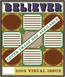 The Believer, Issue 67: November / December 2009 - Visual Art Issue