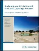 Declaration on U. S. Policy and the Global Challenge of Water: A Report of the CSIS Global Water Futures Project