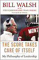The Score Takes Care of Itself: My Philosophy of Leadership