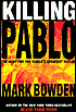 Killing Pablo: The Hunt for the World's Greatest Outlaw