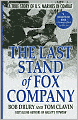 The Last Stand of Fox Company: A True Story of U. S. Marines in Combat
