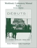 Workbook/Laboratory Manual Part 2 to accompany Debuts: An introduction to French