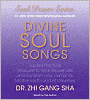 Divine Soul Songs: Sacred Practical Treasures to Heal, Rejuvenate, and Transform You, Humanity, Mother Earth, and All Universes