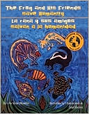 Frog and His Friends Save Humanity/La rana y sus amigos salvan a la humanidad