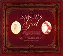 Santa's God: A Children's Fable about the Biggest Question Ever