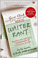 Waiter Rant: Thanks for the Tip--Confessions of a Cynical Waiter