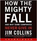 How the Mighty Fall: And Why Some Companies Never Give In