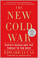 New Cold War: Putin's Russia and the Threat to the West