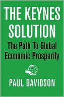 The Keynes Solution: The Path to Global Economic Prosperity