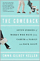 The Comeback: Seven Stories of Women Who Went from Career to Family and Back Again