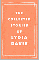 The Collected Stories of Lydia Davis