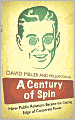 A Century of Spin: How PR Became the Cutting Edge of Corporate Power