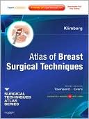 Atlas of Breast Surgical Techniques: A Volume in the Surgical Techniques Atlas Series