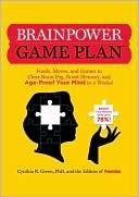 Brainpower Game Plan: Sharpen Your Memory, Improve Your Concentration, and Age-Proof Your Mind in Just 4 Weeks