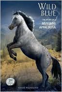 Wild Blue: The Story of a Mustang Appaloosa (Breyer Horse Collection Series #1)