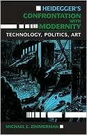 Heidegger's Confrontation With Modernity