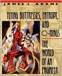 Flying Buttresses, Entropy, And O-Rings
