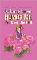 Humor Me, I'm Over the Hill