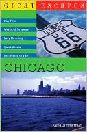 Great Escapes: Chicago: Day Trips, Weekend Getaways, Easy Planning, Quick Access, Best Places to Visit