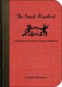 The Snark Handbook: A Reference Guide to Verbal Sparring