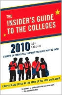 The Insider's Guide to the Colleges 2010: Students on Campus Tell You What You Really Want to Know