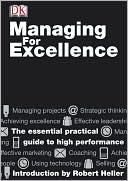 Managing for Excellence (DK Essential Managers Series)
