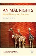 Animal Rights: Moral Theory and Practice