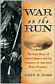 War on the Run: The Epic Story of Robert Rogers and the Conquest of America's First Frontier