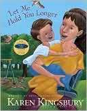 Let Me Hold You Longer by Karen Kingsbury: Item Cover