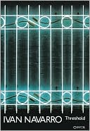 Ivan Navarro: Threshold