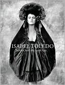 Isabel Toledo: Fashion from the Inside Out