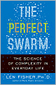 The Perfect Swarm: The Science of Complexity in Everyday Life
