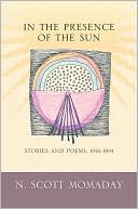 In the Presence of the Sun: Stories and Poems, 1961-1991